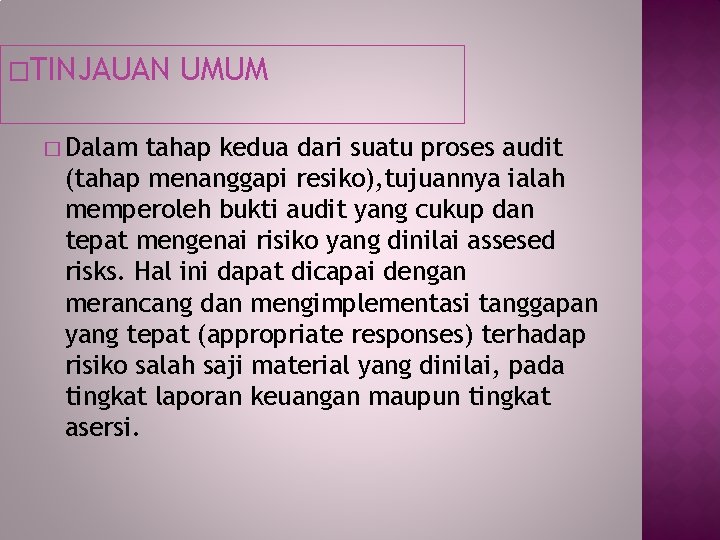 �TINJAUAN � Dalam UMUM tahap kedua dari suatu proses audit (tahap menanggapi resiko), tujuannya