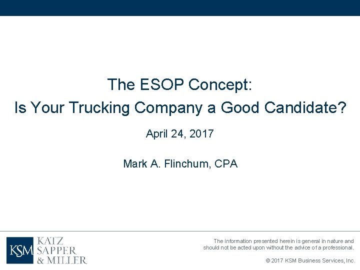 The ESOP Concept: Is Your Trucking Company a Good Candidate? April 24, 2017 Mark