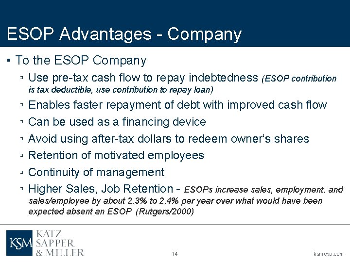 ESOP Advantages - Company ▪ To the ESOP Company ▫ Use pre-tax cash flow