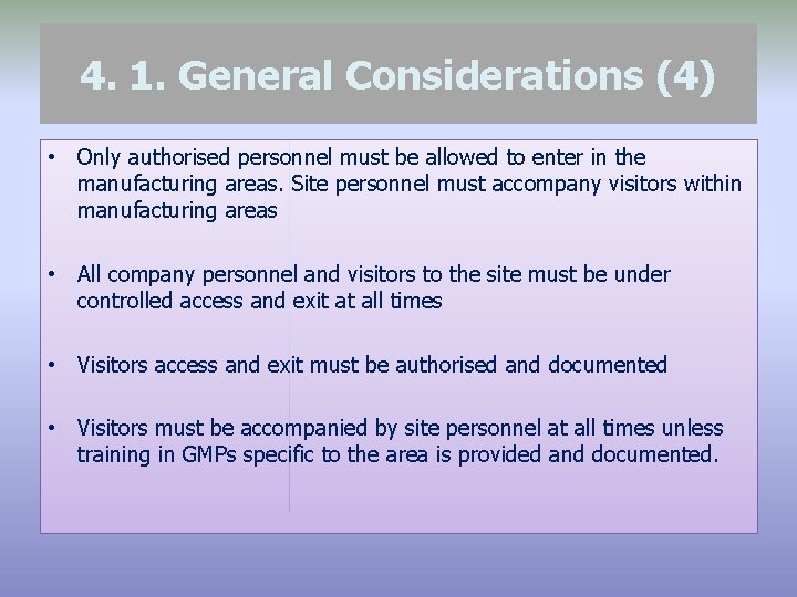 4. 1. General Considerations (4) • Only authorised personnel must be allowed to enter