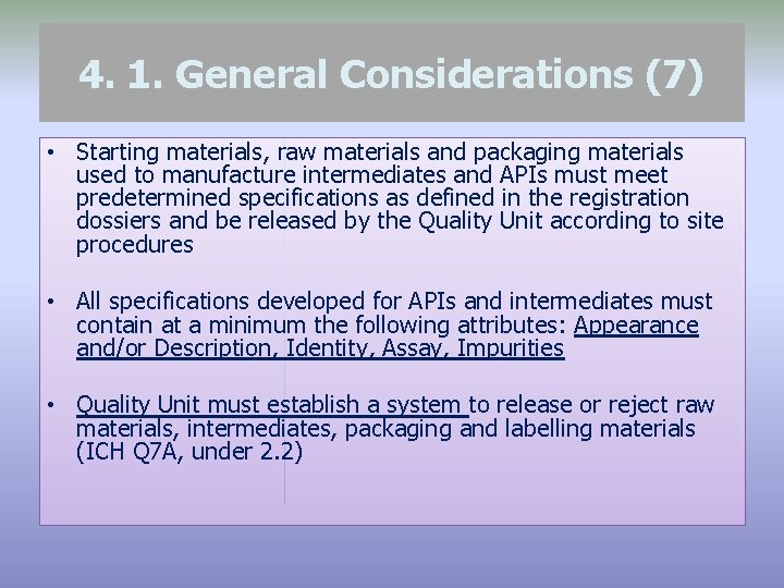 4. 1. General Considerations (7) • Starting materials, raw materials and packaging materials used