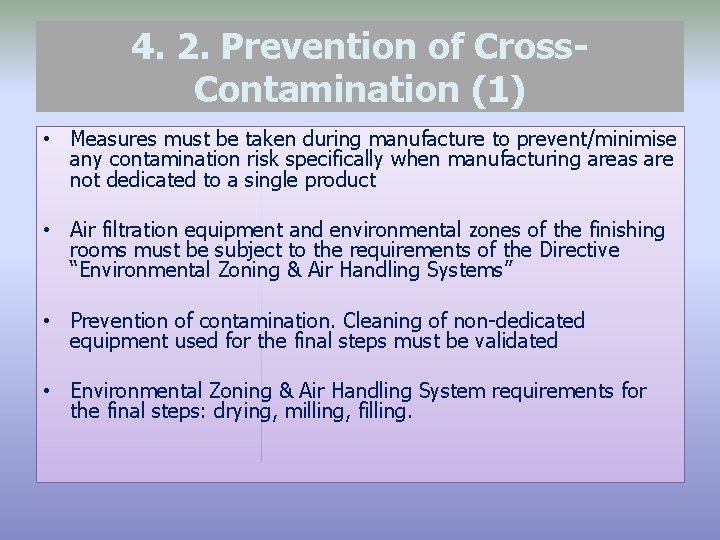 4. 2. Prevention of Cross. Contamination (1) • Measures must be taken during manufacture