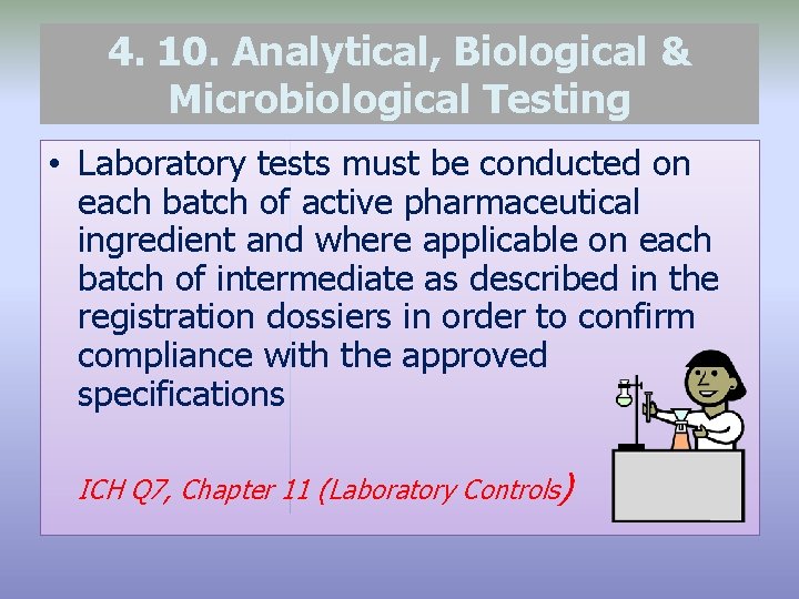 4. 10. Analytical, Biological & Microbiological Testing • Laboratory tests must be conducted on