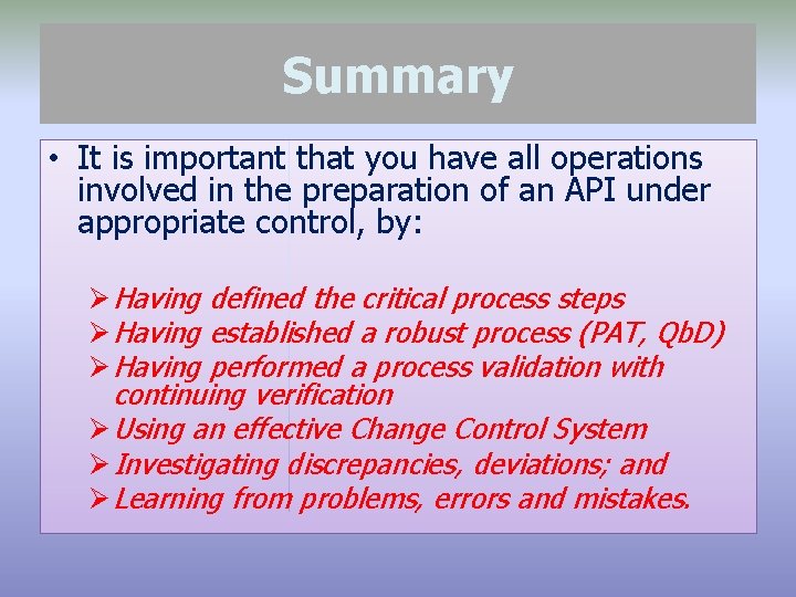 Summary • It is important that you have all operations involved in the preparation