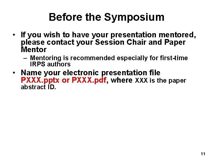 Before the Symposium • If you wish to have your presentation mentored, please contact