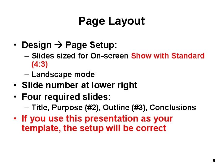 Page Layout • Design Page Setup: – Slides sized for On-screen Show with Standard
