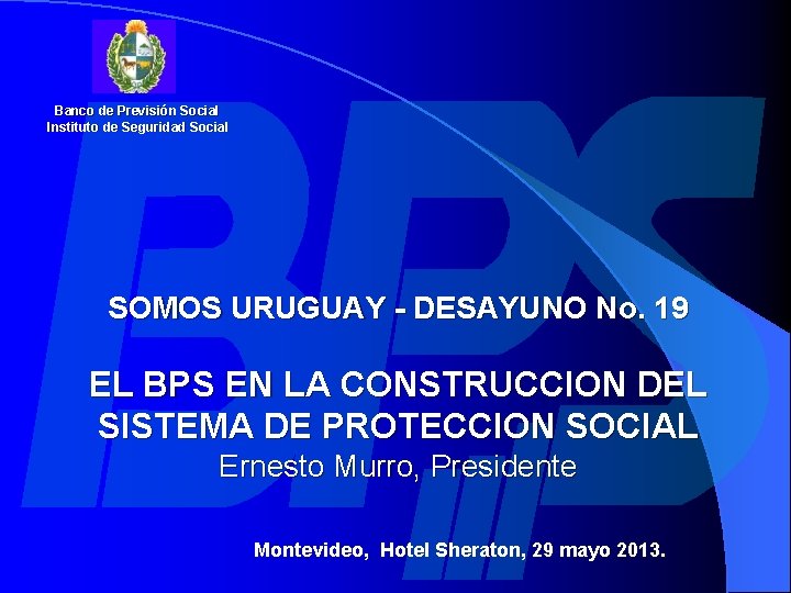 Banco de Previsión Social Instituto de Seguridad Social SOMOS URUGUAY - DESAYUNO No. 19