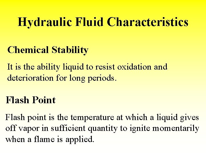 Hydraulic Fluid Characteristics Chemical Stability It is the ability liquid to resist oxidation and