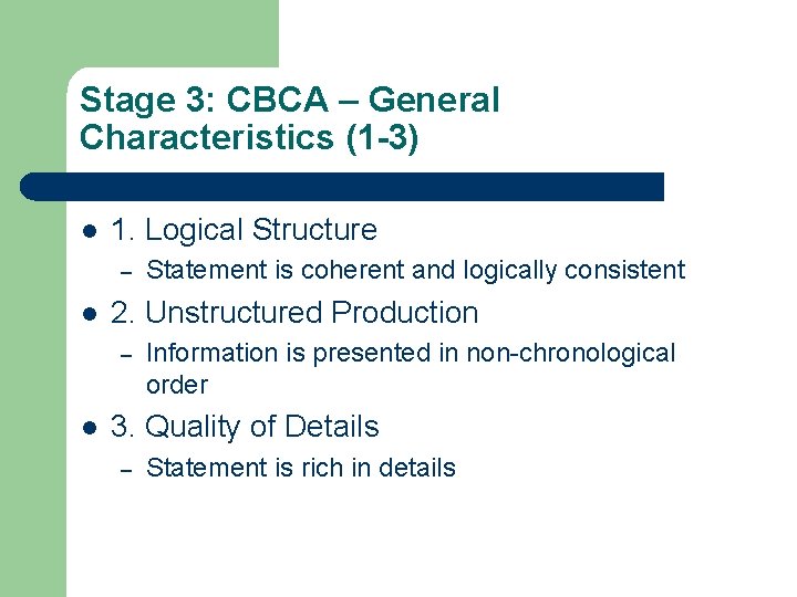 Stage 3: CBCA – General Characteristics (1 -3) l 1. Logical Structure – l Stage 3: CBCA – General Characteristics (1 -3) l 1. Logical Structure – l