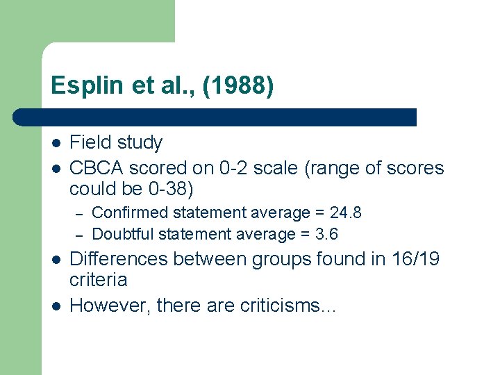 Esplin et al. , (1988) l l Field study CBCA scored on 0 -2 Esplin et al. , (1988) l l Field study CBCA scored on 0 -2