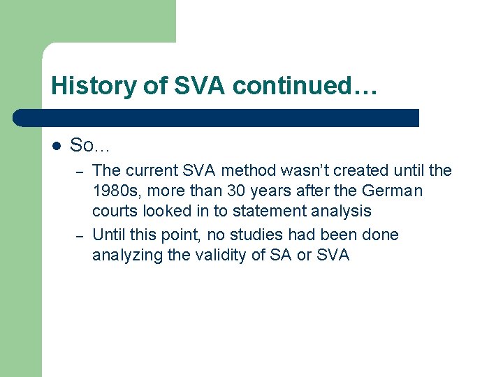 History of SVA continued… l So… – – The current SVA method wasn’t created History of SVA continued… l So… – – The current SVA method wasn’t created