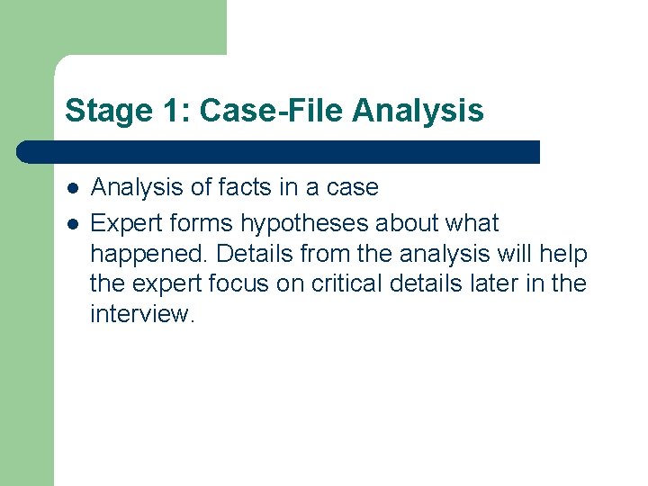 Stage 1: Case-File Analysis l l Analysis of facts in a case Expert forms Stage 1: Case-File Analysis l l Analysis of facts in a case Expert forms