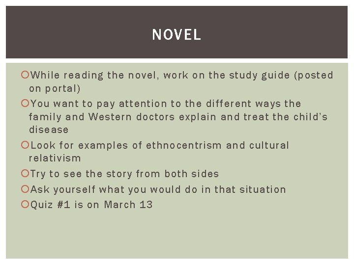 NOVEL While reading the novel, work on the study guide (posted on portal) You NOVEL While reading the novel, work on the study guide (posted on portal) You