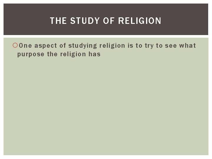 THE STUDY OF RELIGION One aspect of studying religion is to try to see THE STUDY OF RELIGION One aspect of studying religion is to try to see