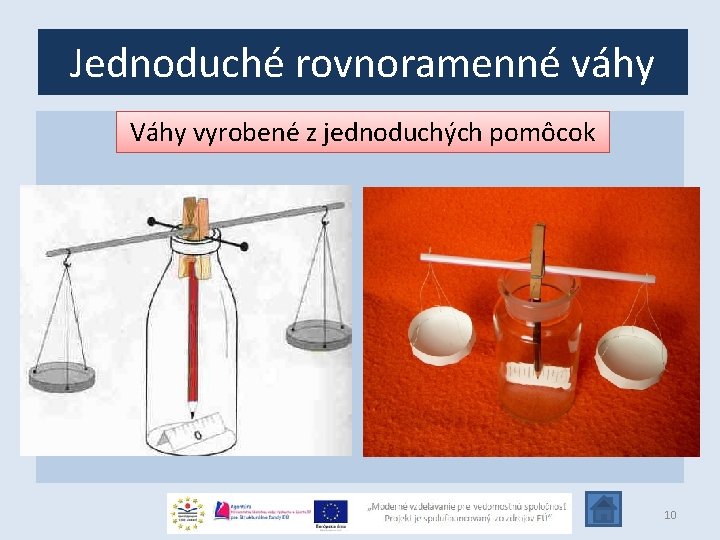 Jednoduché rovnoramenné váhy Váhy vyrobené z jednoduchých pomôcok 10 