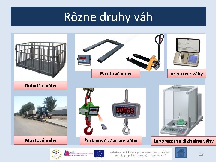 Rôzne druhy váh a Paletové váhy Vreckové váhy Dobytčie váhy Mostové váhy Žeriavové závesné