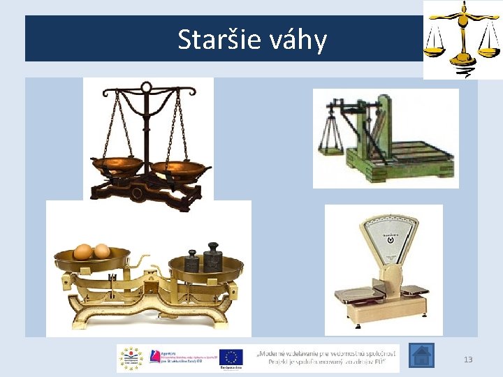 Staršie váhy a 13 Staršie váhy a 13