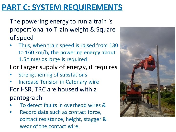 PART C: SYSTEM REQUIREMENTS The powering energy to run a train is proportional to