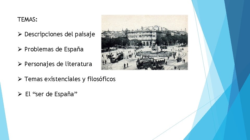 TEMAS: Ø Descripciones del paisaje Ø Problemas de España Ø Personajes de literatura Ø