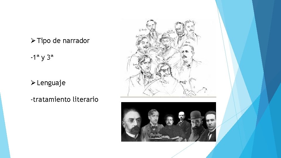 Ø Tipo de narrador -1ª y 3ª Ø Lenguaje -tratamiento literario 