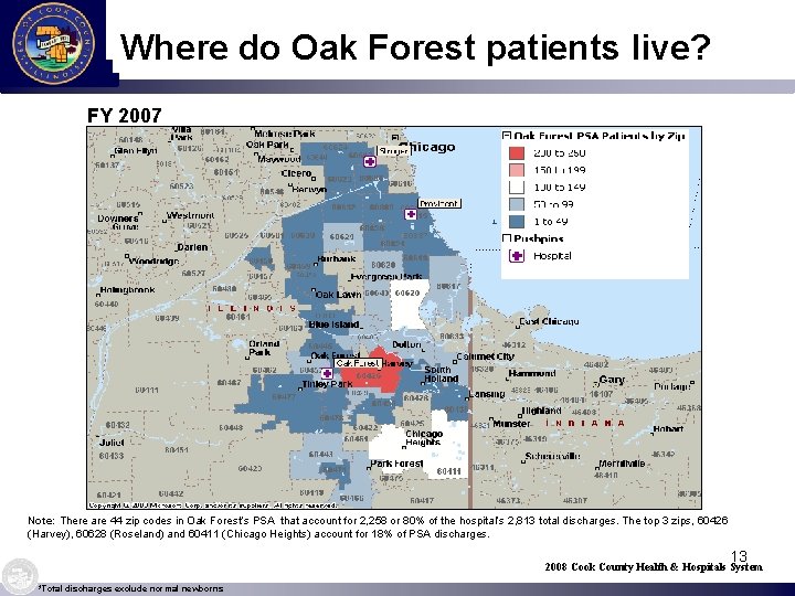 Where do Oak Forest patients live? FY 2007 Note: There are 44 zip codes