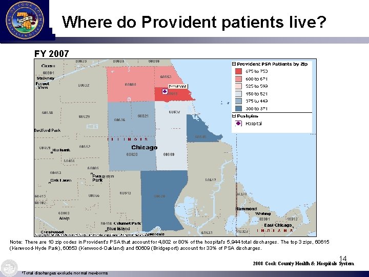 Where do Provident patients live? FY 2007 Note: There are 10 zip codes in