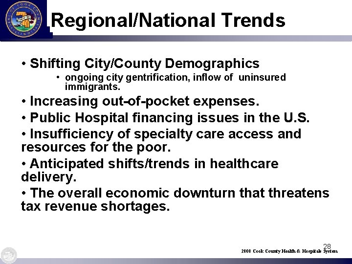 Regional/National Trends • Shifting City/County Demographics • ongoing city gentrification, inflow of uninsured immigrants.