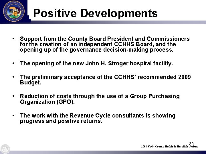 Positive Developments • Support from the County Board President and Commissioners for the creation