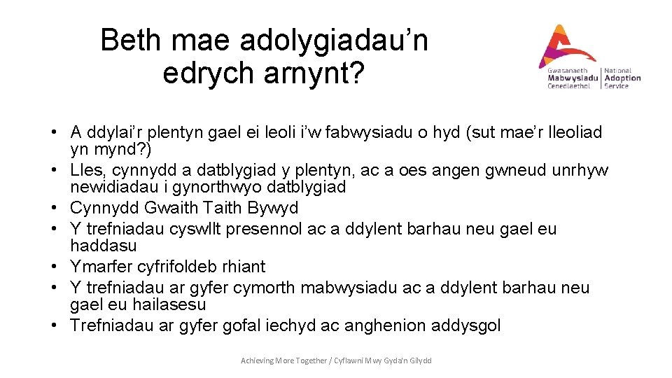 Beth mae adolygiadau’n edrych arnynt? • A ddylai’r plentyn gael ei leoli i’w fabwysiadu