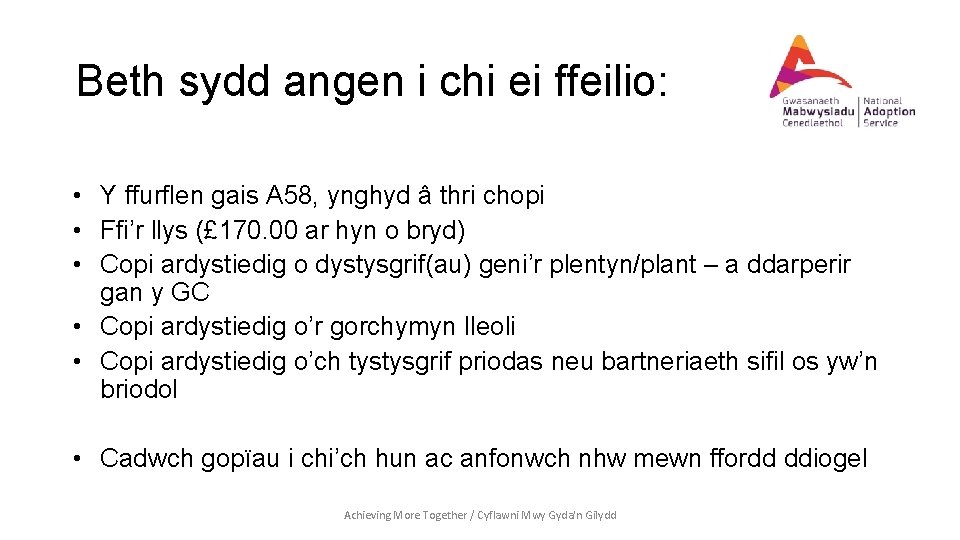 Beth sydd angen i chi ei ffeilio: • Y ffurflen gais A 58, ynghyd