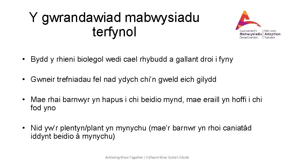 Y gwrandawiad mabwysiadu terfynol • Bydd y rhieni biolegol wedi cael rhybudd a gallant