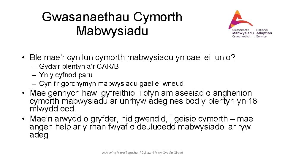 Gwasanaethau Cymorth Mabwysiadu • Ble mae’r cynllun cymorth mabwysiadu yn cael ei lunio? –