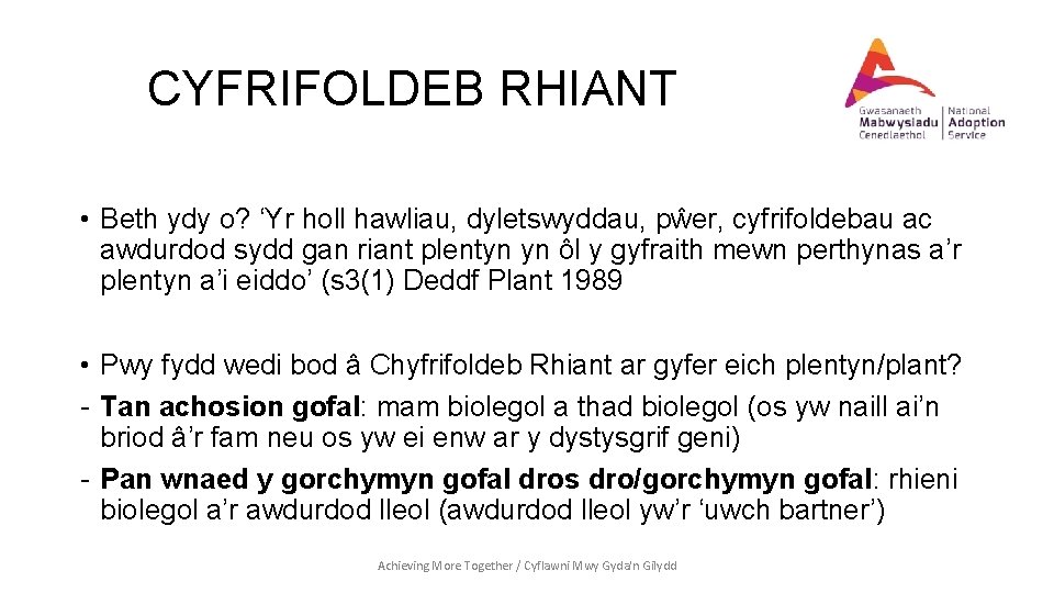 CYFRIFOLDEB RHIANT • Beth ydy o? ‘Yr holl hawliau, dyletswyddau, pŵer, cyfrifoldebau ac awdurdod