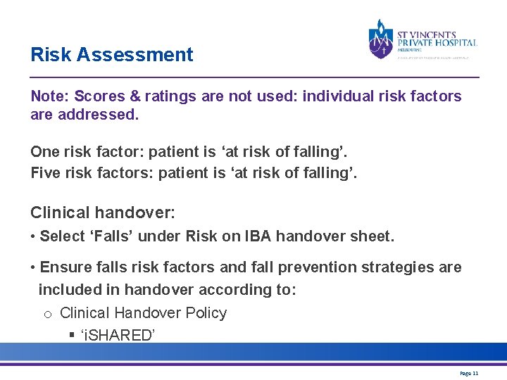 Risk Assessment Note: Scores & ratings are not used: individual risk factors are addressed.