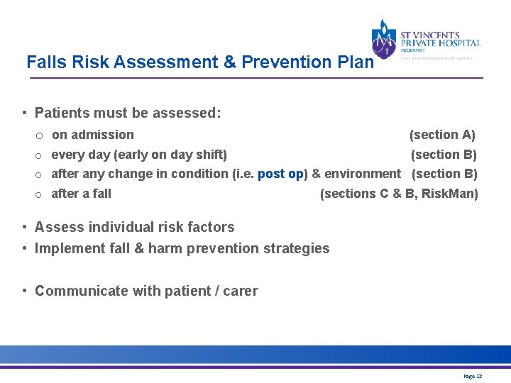 Falls Risk Assessment & Prevention Plan • Patients must be assessed: o on admission
