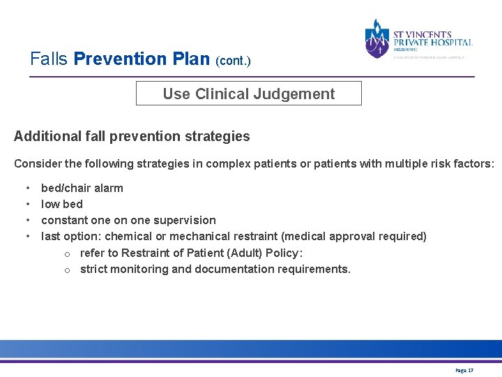 Falls Prevention Plan (cont. ) Use Clinical Judgement Additional fall prevention strategies Consider the