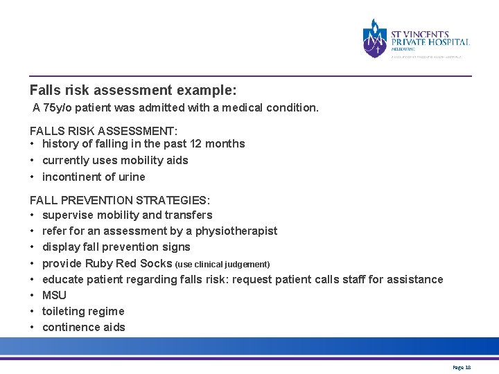 Falls risk assessment example: A 75 y/o patient was admitted with a medical condition.