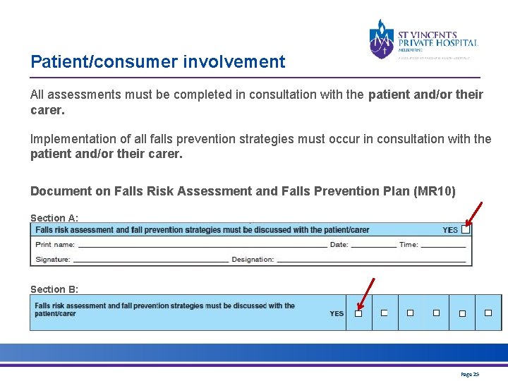 Patient/consumer involvement All assessments must be completed in consultation with the patient and/or their