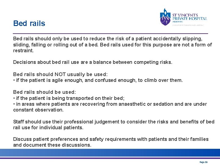 Bed rails should only be used to reduce the risk of a patient accidentally