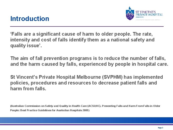Introduction ‘Falls are a significant cause of harm to older people. The rate, intensity