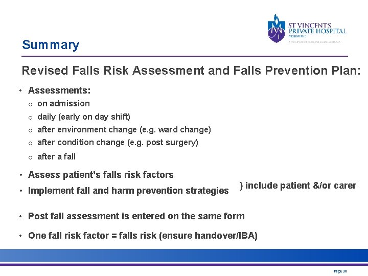 Summary Revised Falls Risk Assessment and Falls Prevention Plan: • Assessments: o on admission
