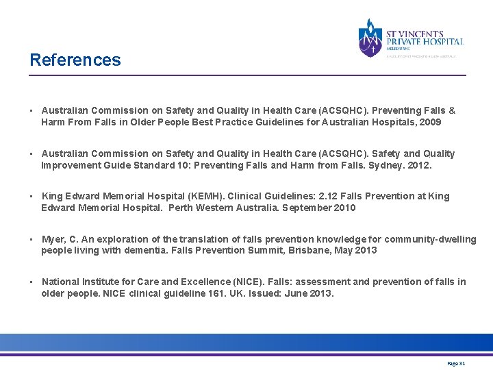References • Australian Commission on Safety and Quality in Health Care (ACSQHC). Preventing Falls