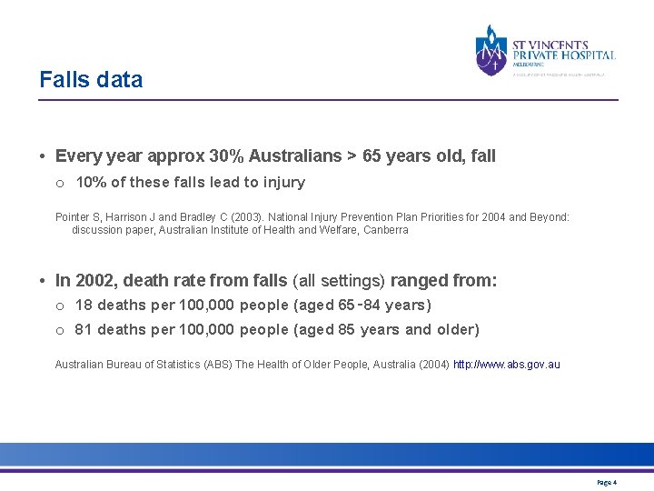 Falls data • Every year approx 30% Australians > 65 years old, fall o