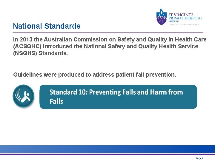 National Standards In 2013 the Australian Commission on Safety and Quality in Health Care