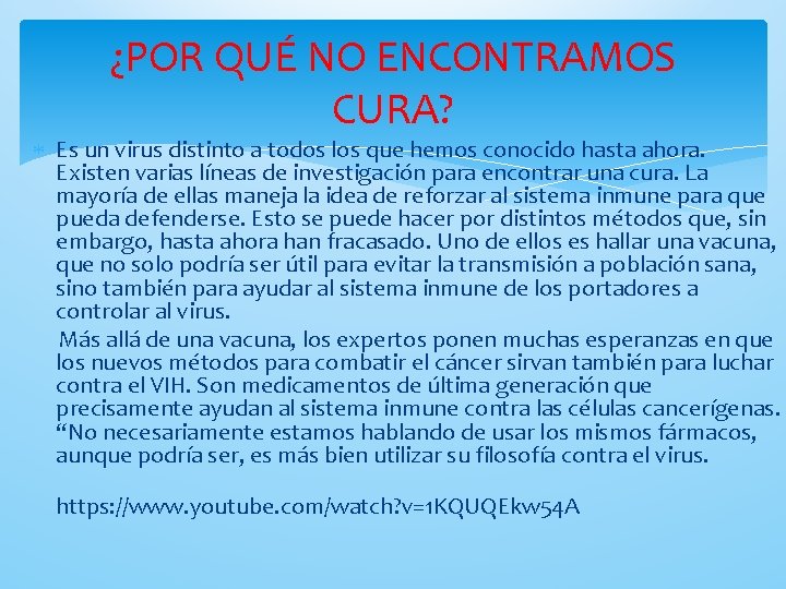 ¿POR QUÉ NO ENCONTRAMOS CURA? Es un virus distinto a todos los que hemos