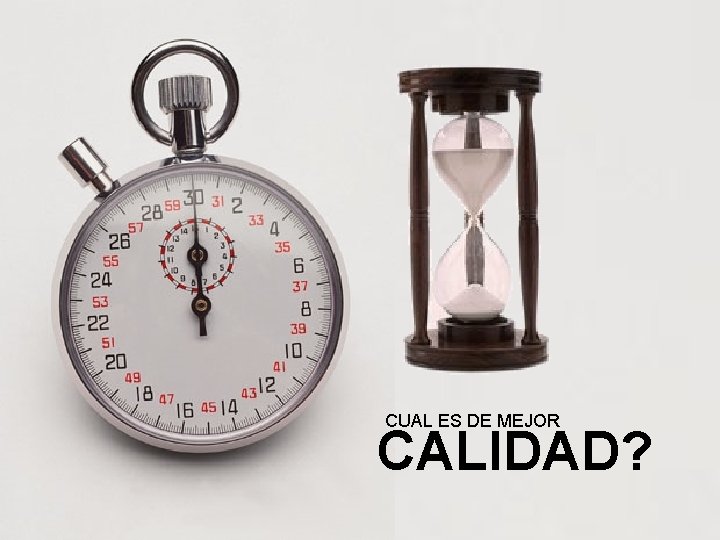 2 CUAL ES DE MEJOR CALIDAD? 2 CUAL ES DE MEJOR CALIDAD?