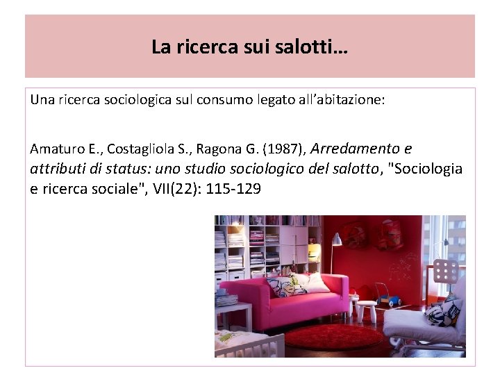 La ricerca sui salotti… Una ricerca sociologica sul consumo legato all’abitazione: Amaturo E. ,