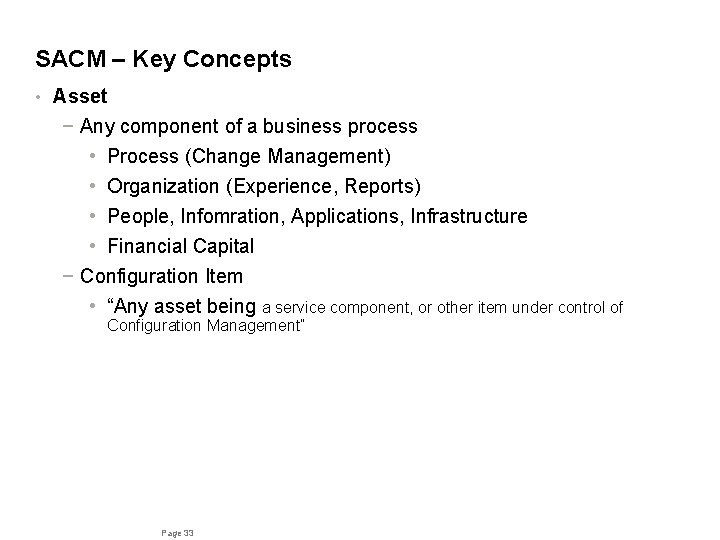 SACM – Key Concepts • Asset − Any component of a business process •