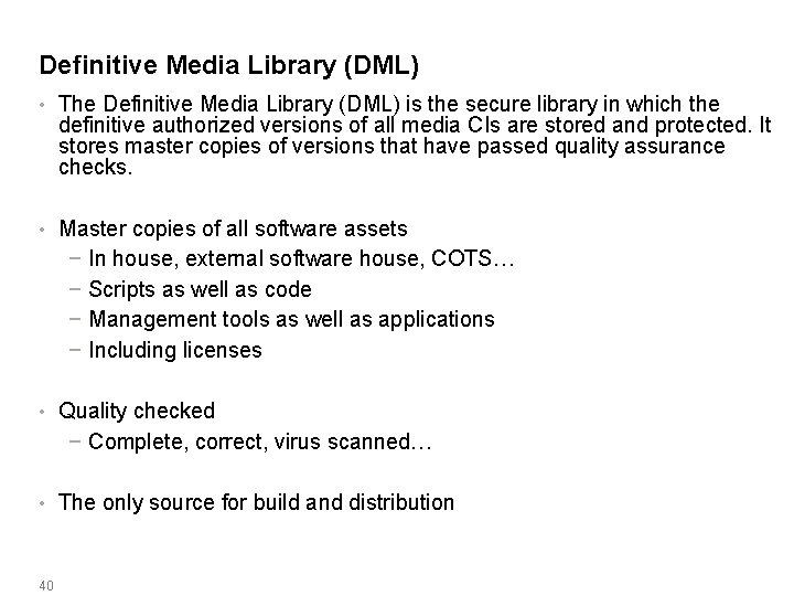 Definitive Media Library (DML) • The Definitive Media Library (DML) is the secure library