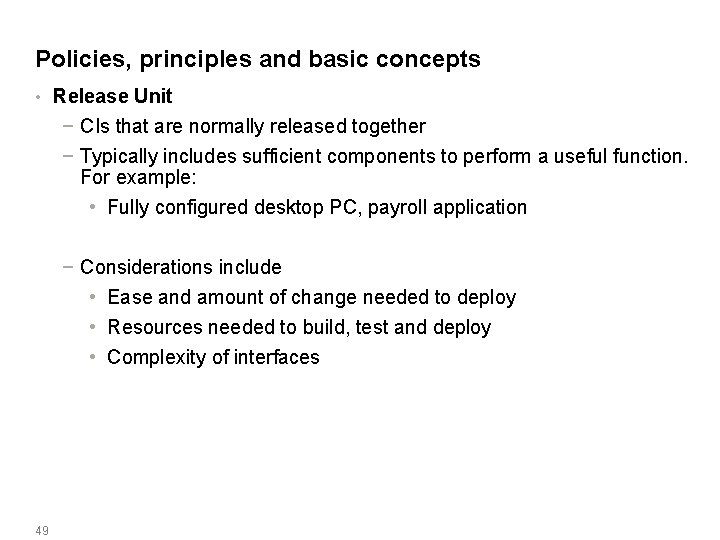 Policies, principles and basic concepts • Release Unit − CIs that are normally released